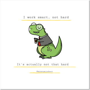 I Work Smart, Not Hard Funny Dino Print Posters and Art